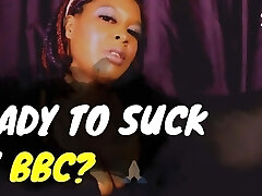 Ready to suck My Big Black Cock? - BBC Slave Encouragement