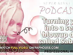 AUDIO ONLY - Kinky podcast 19 turning you into a sexy blowup doll called Sabrina