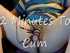 2 Minutes To Cum
