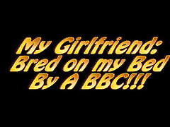 ma copine: élevée sur mon lit par une bbc!!!