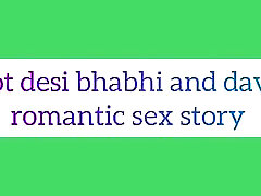 Hot desi bhabhi and daver romantic bffs big ass story in hindi audio full dirty sexy