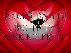 pericolo darling presenta, & quot;smoking fetish & amp; big titty culto & quot;