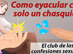 Spanish tutorial, how to cum without hands. The club of sexual confessions.