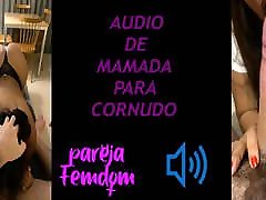 mamada de audio para cornudo, en español